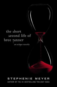 The short second life of Bree Tanner : an Eclipse novella  Cover Image