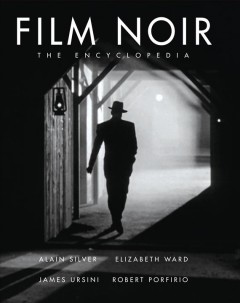 Film Noir : the encyclopedia  Cover Image