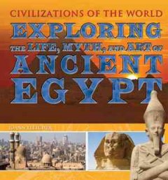 Exploring the life, myth, and art of ancient Egypt  Cover Image
