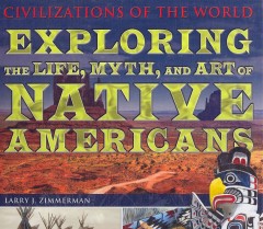 Exploring the life, myth, and art of Native Americans  Cover Image