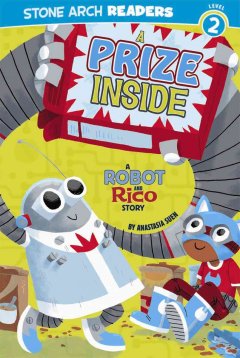 A prize inside : a Robot and Rico story  Cover Image