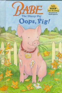Babe the sheep pig : Oops, pig!  Cover Image