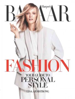 Harper's Bazaar fashion : your guide to personal style  Cover Image