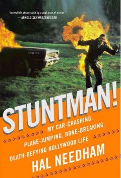 Stuntman! : my car-crashing, plane-jumping, bone-breaking, death-defying Hollywood life  Cover Image