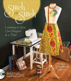 Stitch by stitch : learning to sew, one project at a time  Cover Image