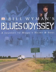 Bill Wyman's blues odyssey  Cover Image