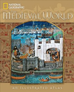The medieval world : an illustrated atlas  Cover Image
