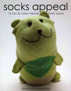 Socks appeal : 16 fun & funky friends sewn from socks  Cover Image
