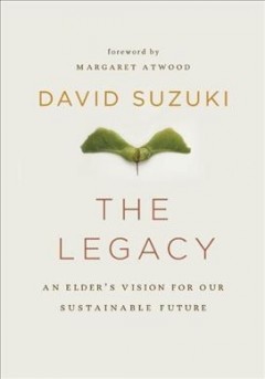 The legacy : an elder's vision for our sustainable future  Cover Image