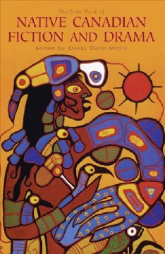 The Exile book of Native Canadian fiction and drama  Cover Image