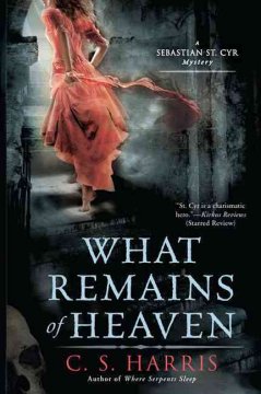 What remains of heaven : a Sebastian St. Cyr mystery  Cover Image