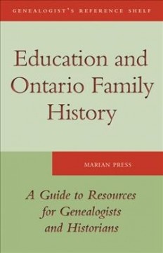 Education and Ontario family history : a guide to resources for genealogists and historians  Cover Image
