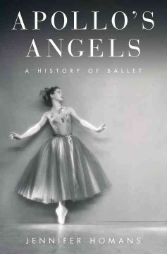 Apollo's angels : a history of ballet  Cover Image