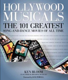 Hollywood musicals : the 101 greatest song-and-dance movies of all time  Cover Image