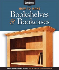 How to make bookshelves & bookcases : 19 outstanding storage projects  Cover Image