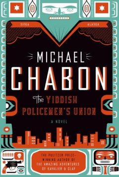 The Yiddish policemen's union : a novel  Cover Image