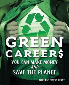 Green careers : you can make money--and--save the planet  Cover Image