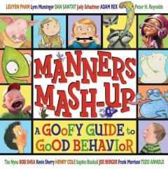 Manners mash-up : a goofy guide to good behavior  Cover Image
