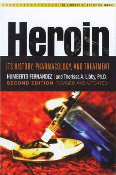 Heroin : its history, pharmacology, and treatment  Cover Image