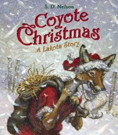 Coyote Christmas : a Lakota story  Cover Image