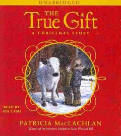 The true gift [a Christmas story]  Cover Image