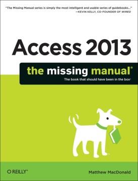 Access 2013 : the missing manual  Cover Image