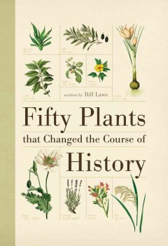 Fifty plants that changed the course of history  Cover Image