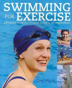 Swimming for exercise : optimize your technique, fitness and enjoyment  Cover Image