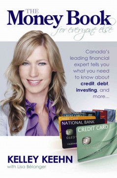 The money book for everyone else : Canada's leading financial expert tells you what you need to know about credit, debt, investing, and more  Cover Image