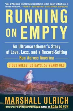 Running on empty : an ultramarathoner's story of love, loss, and a record-setting run across America  Cover Image
