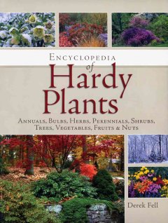 Encyclopedia of hardy plants : annuals, bulbs, herbs, perennials, shrubs, trees, vegetables, fruits & nuts  Cover Image