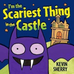 I'm the scariest thing in the castle  Cover Image