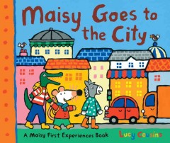 Maisy goes to the city  Cover Image