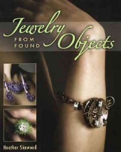 Jewelry from found objects  Cover Image