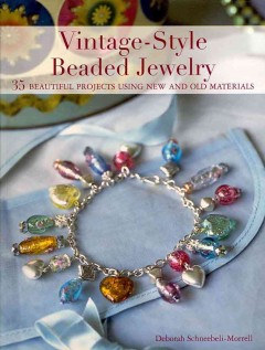 Vintage-style beaded jewelry : 35 beautiful projects using new and old materials  Cover Image