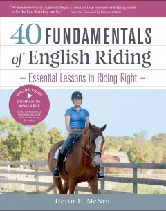40 fundamentals of English riding : essential lessons in riding right  Cover Image