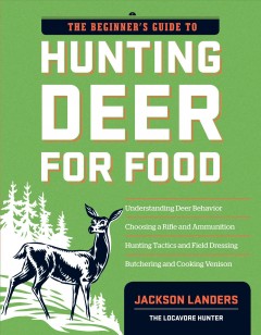 The beginner's guide to hunting deer for food  Cover Image