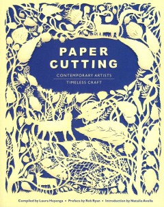 Paper cutting : contemporary artists, timeless craft  Cover Image