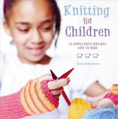 Knitting for children : 35 simple knits kids will love to make  Cover Image