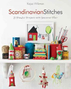 Scandinavian stitches : 21 playful projects with seasonal flair  Cover Image