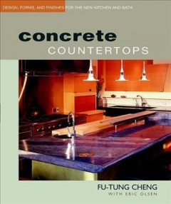 Concrete countertops : designs, forms, and finishes for the new kitchen and bath  Cover Image