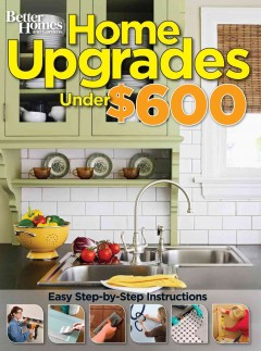 Home upgrades under $600. -- Cover Image