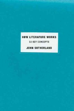 How literature works : 50 key concepts  Cover Image