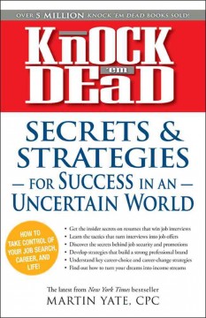Knock 'em dead  : secrets & strategies for success in an uncertain world : how to take control of your job search, career, and life!  Cover Image