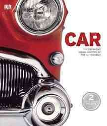 Car : the definitive visual history of the automobile  Cover Image