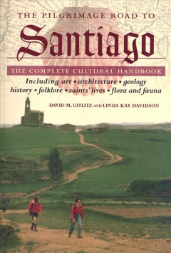The pilgrimage road to Santiago : the complete cultural handbook  Cover Image