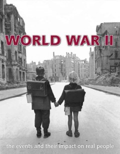 World War II : the events and their impact on real people  Cover Image