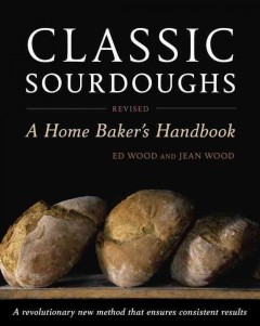 Classic sourdoughs : a home baker's handbook  Cover Image