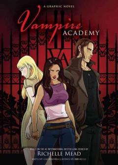 Vampire Academy : a graphic novel  Cover Image