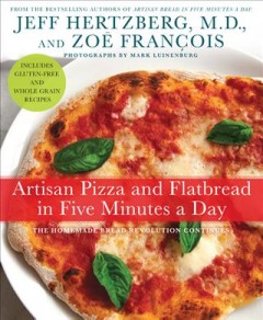 Artisan pizza and flatbread in five minutes a day  Cover Image